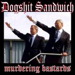 Dogshit Sandwich : Murdering Bastards